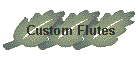 Custom Flutes